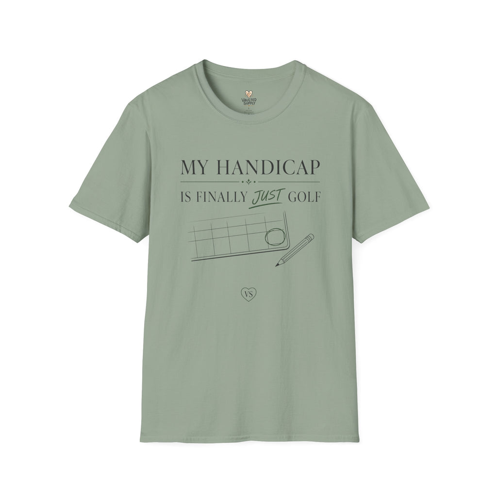 My Handicap Is Finally Just Golf T-Shirt