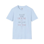 I Got The House T-Shirt