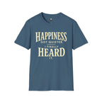 I Heard Happiness T-Shirt