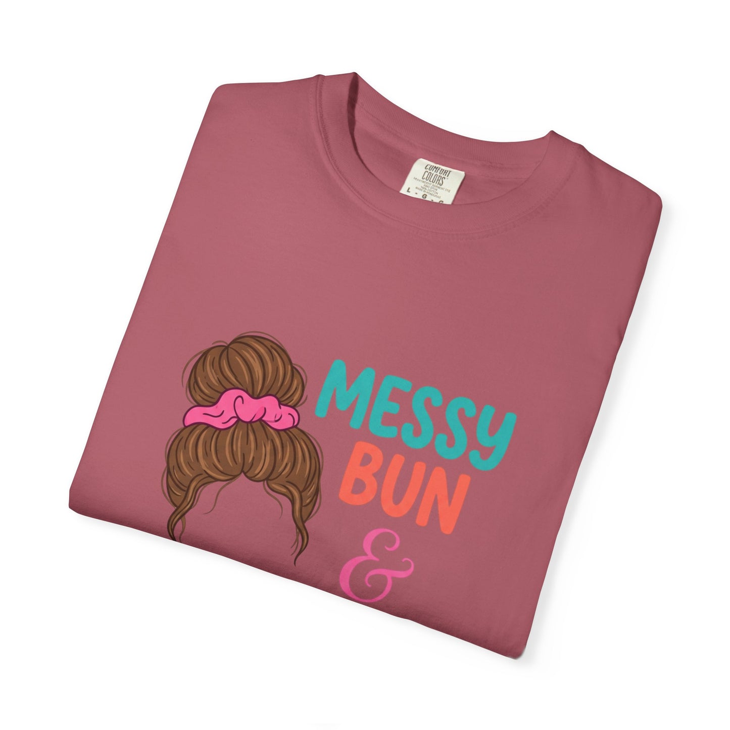 Messy Bun Getting STuff Done T-Shirt