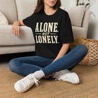 Alone Not Lonely T-Shirt