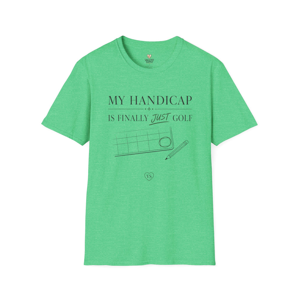 My Handicap Is Finally Just Golf T-Shirt