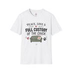 Peace, Love & Full Custody of the Couch T-Shirt