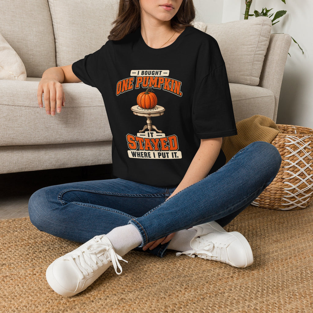 I Bought One Pumpkin T-Shirt