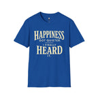I Heard Happiness T-Shirt