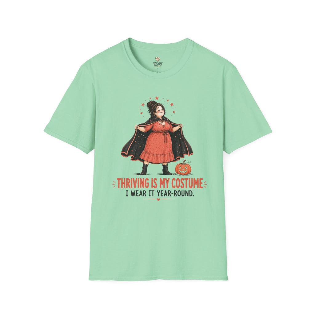 Thriving is my Costume T-Shirt