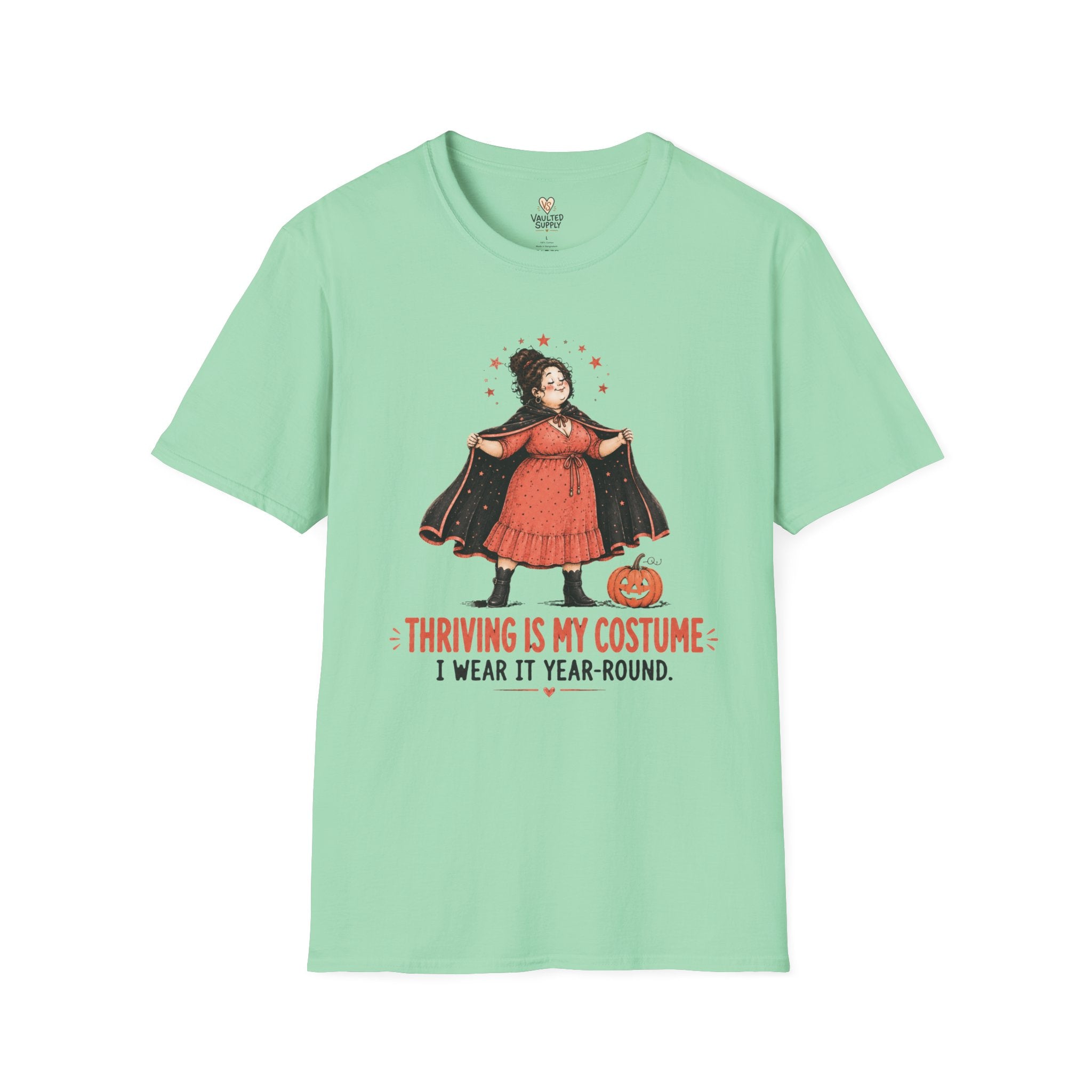 Thriving is my Costume T-Shirt