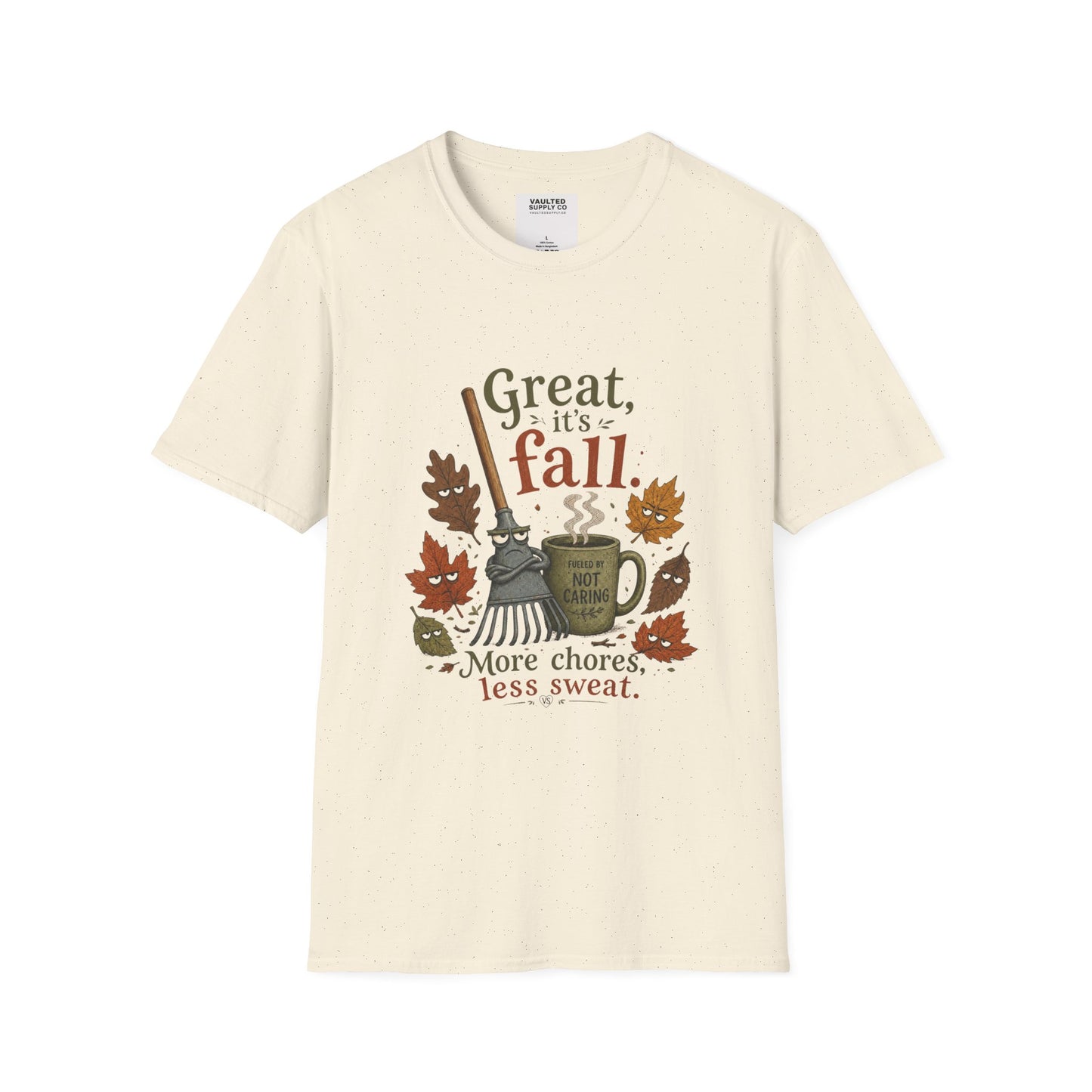 Great it's Fall More Chores Less Sweet Softstyle T-Shirt