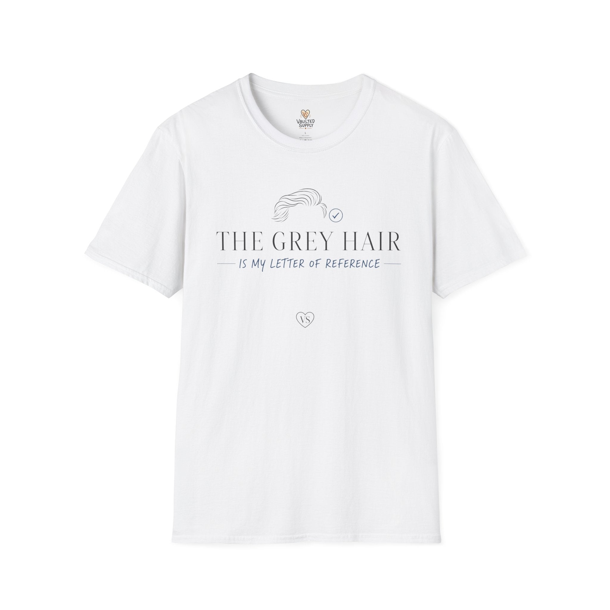 The Grey Hair is My Letter of Reference T-Shirt