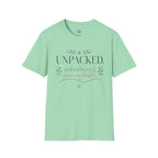 Unpacked. unbothered. unavailable. T-Shirt