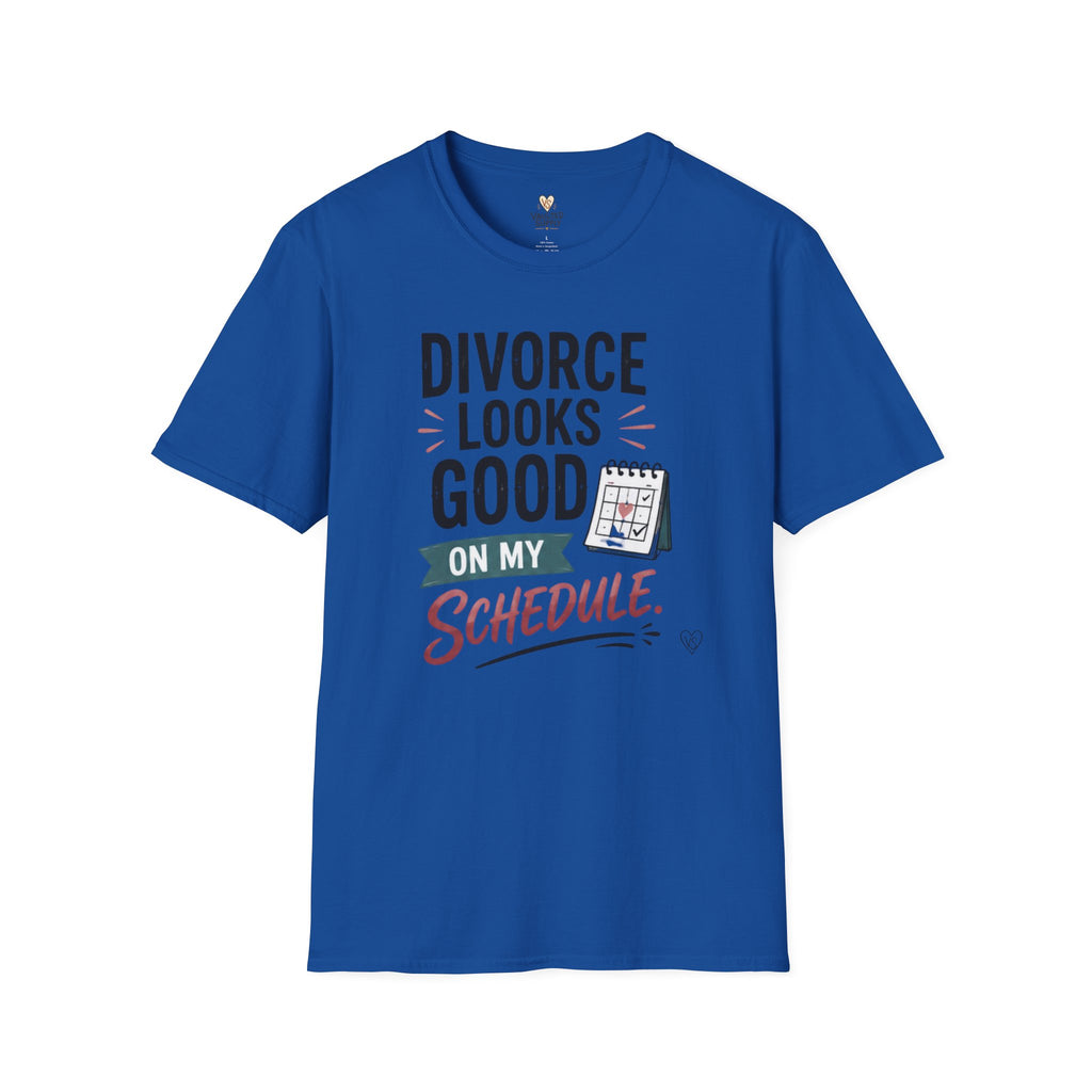 Divorce Looks Good On My Schedule T-Shirt