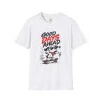 Better Days Ahead T-Shirt