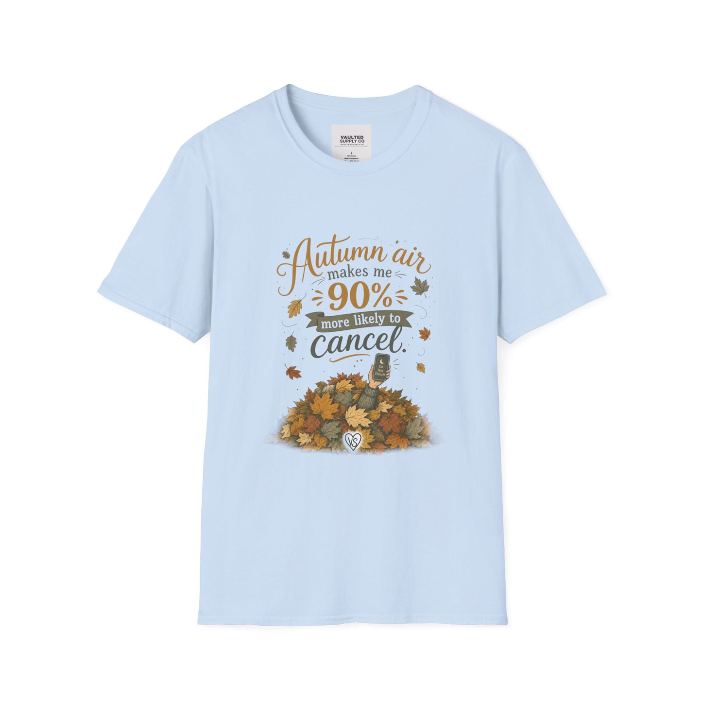 T-Shirt — "Autumn air makes me 90% more likely to cancel" Cozy Fall Graphic Tee