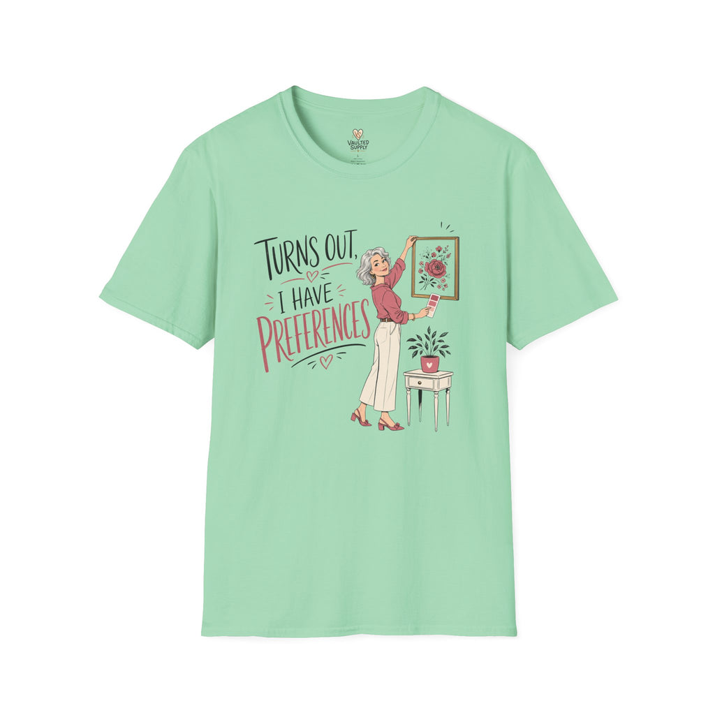 I Have Preferences T-Shirt