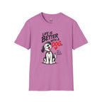 Better With Dogs T-Shirt