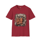 Enough Already T-Shirt