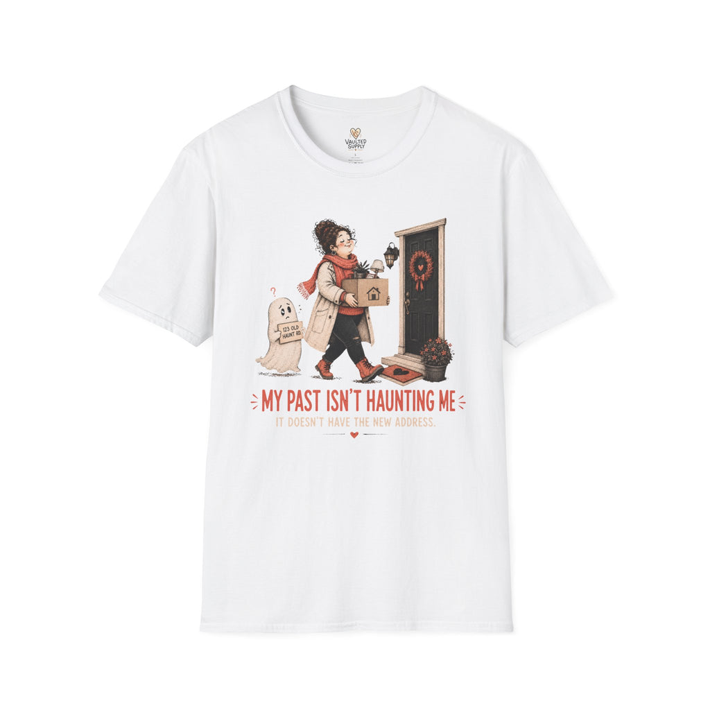 My Past isn't Haunting Me T-Shirt