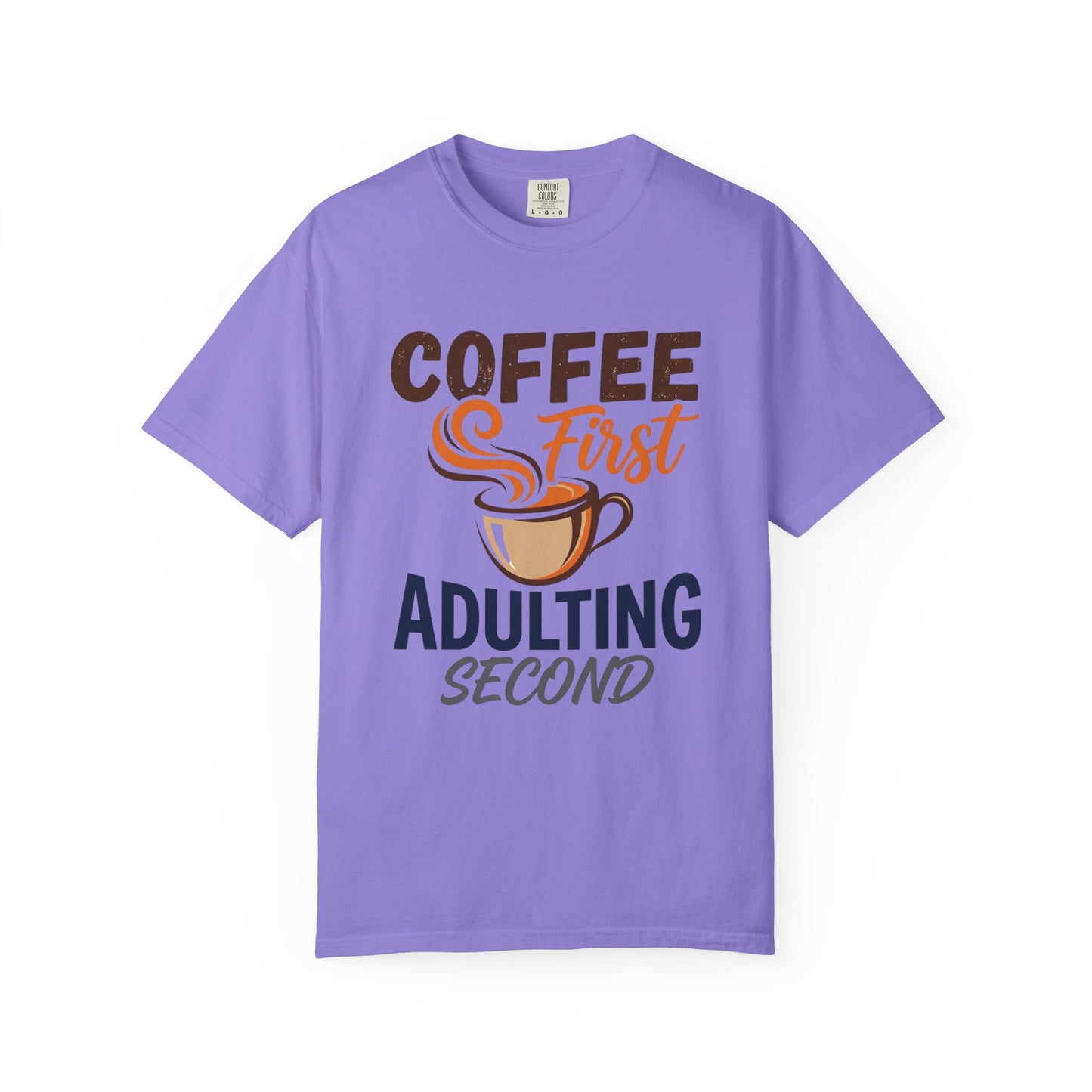Coffee First Adulting Second T-Shirt