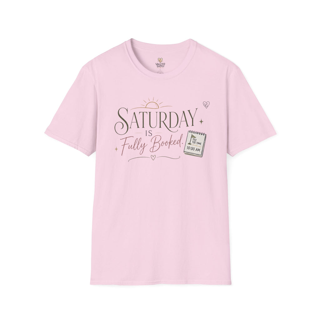 Saturday Is Fully Booked T-Shirt