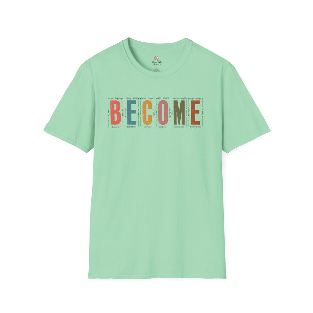 BECOME T-Shirt