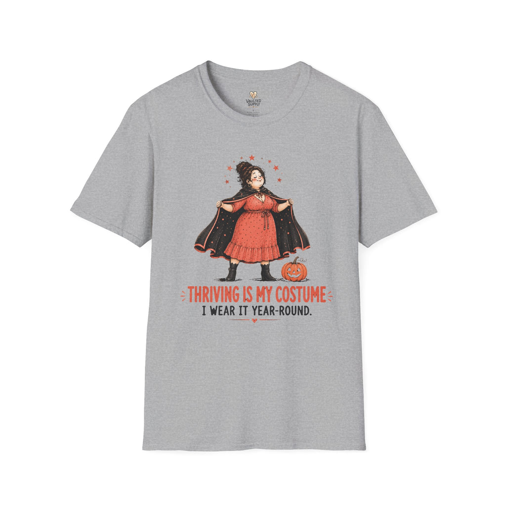 Thriving is my Costume T-Shirt