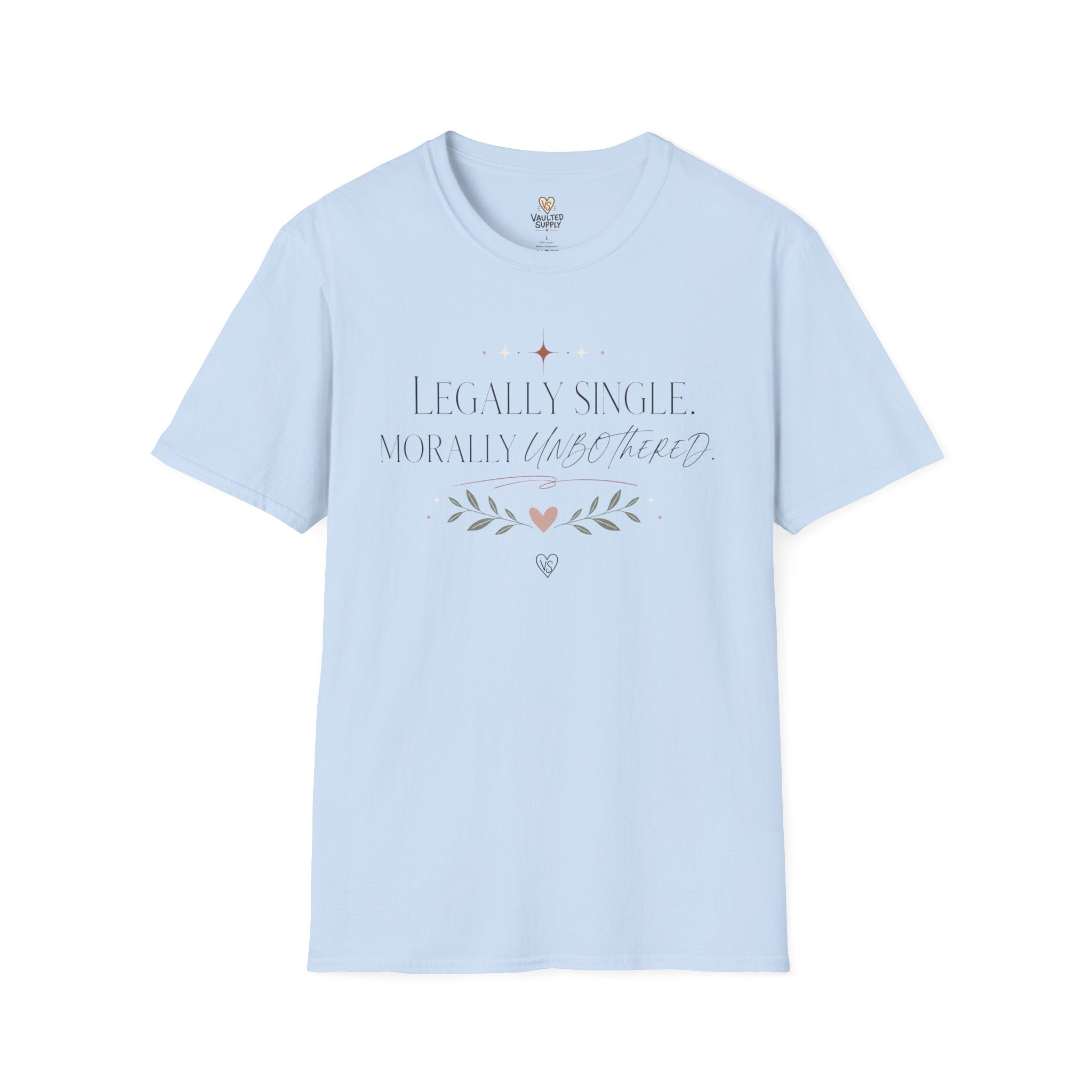 Legally Single, Morally Unbothered T-Shirt