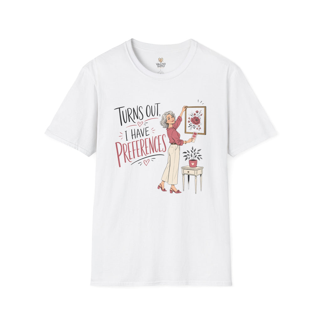 I Have Preferences T-Shirt
