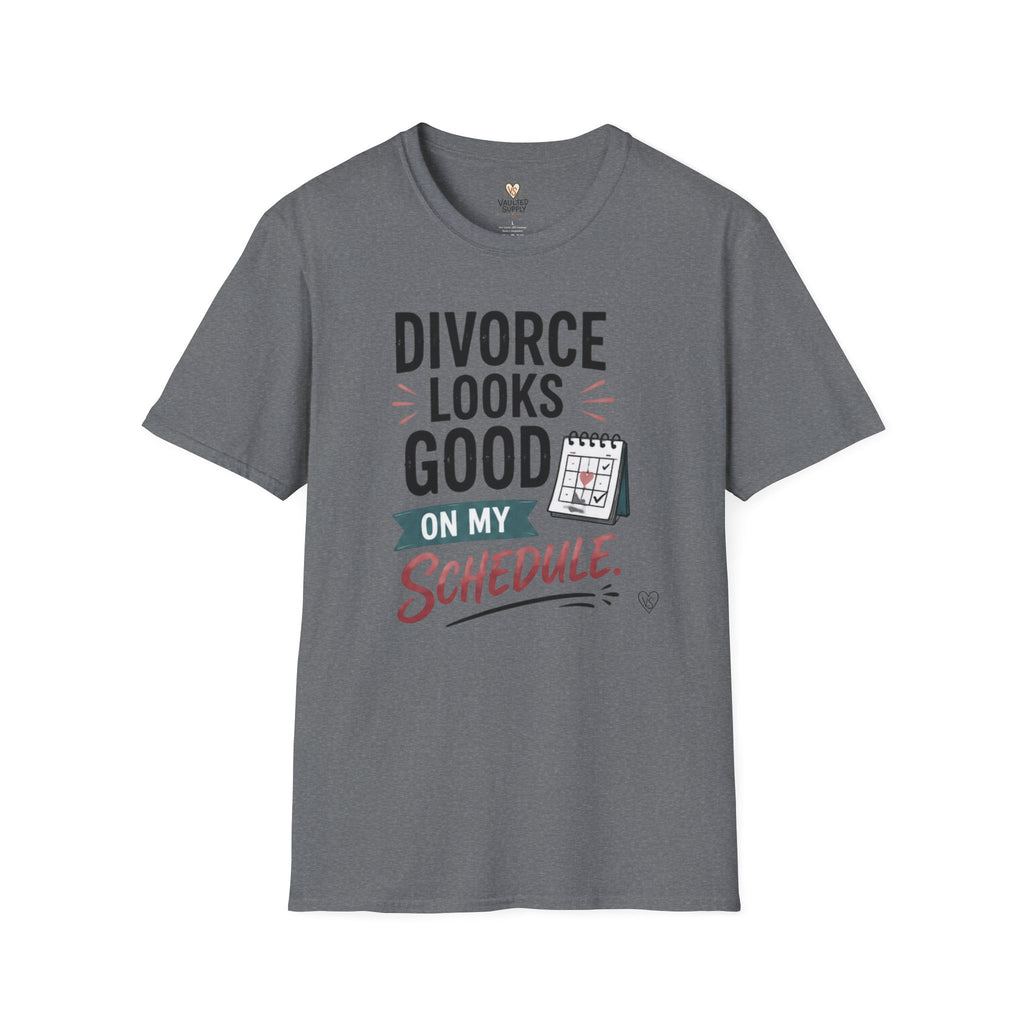 Divorce Looks Good On My Schedule T-Shirt