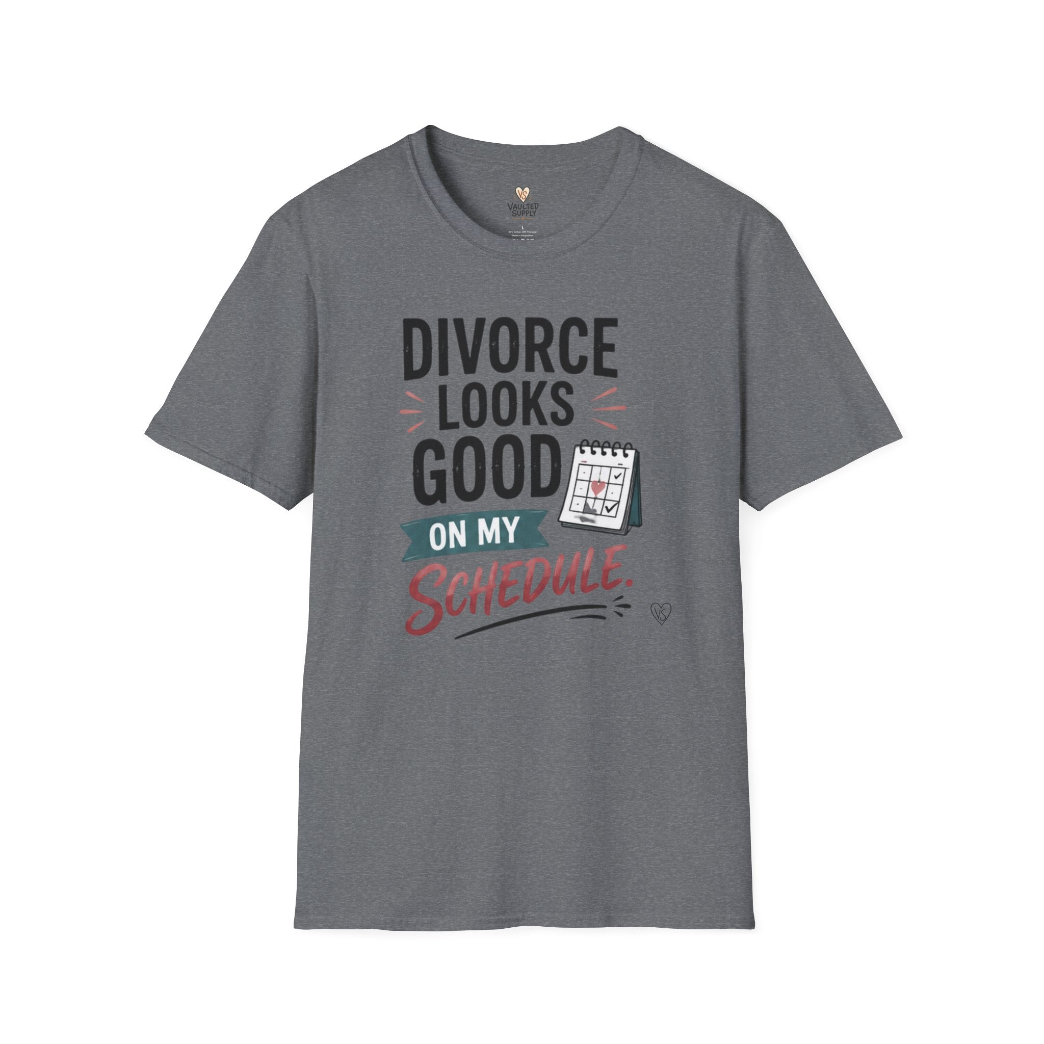 Divorce Looks Good On My Schedule T-Shirt