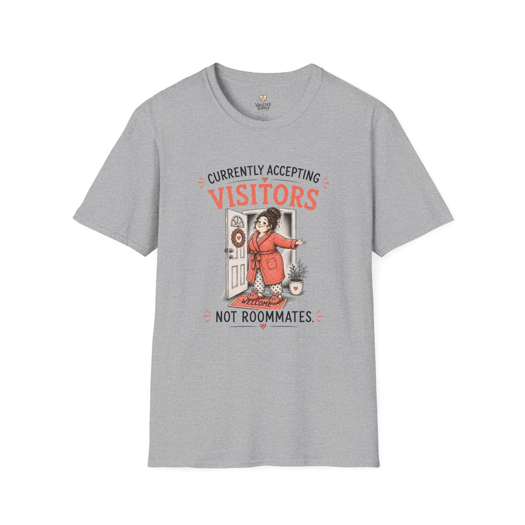Currently Accepting Visitors Not Roommates T-Shirt