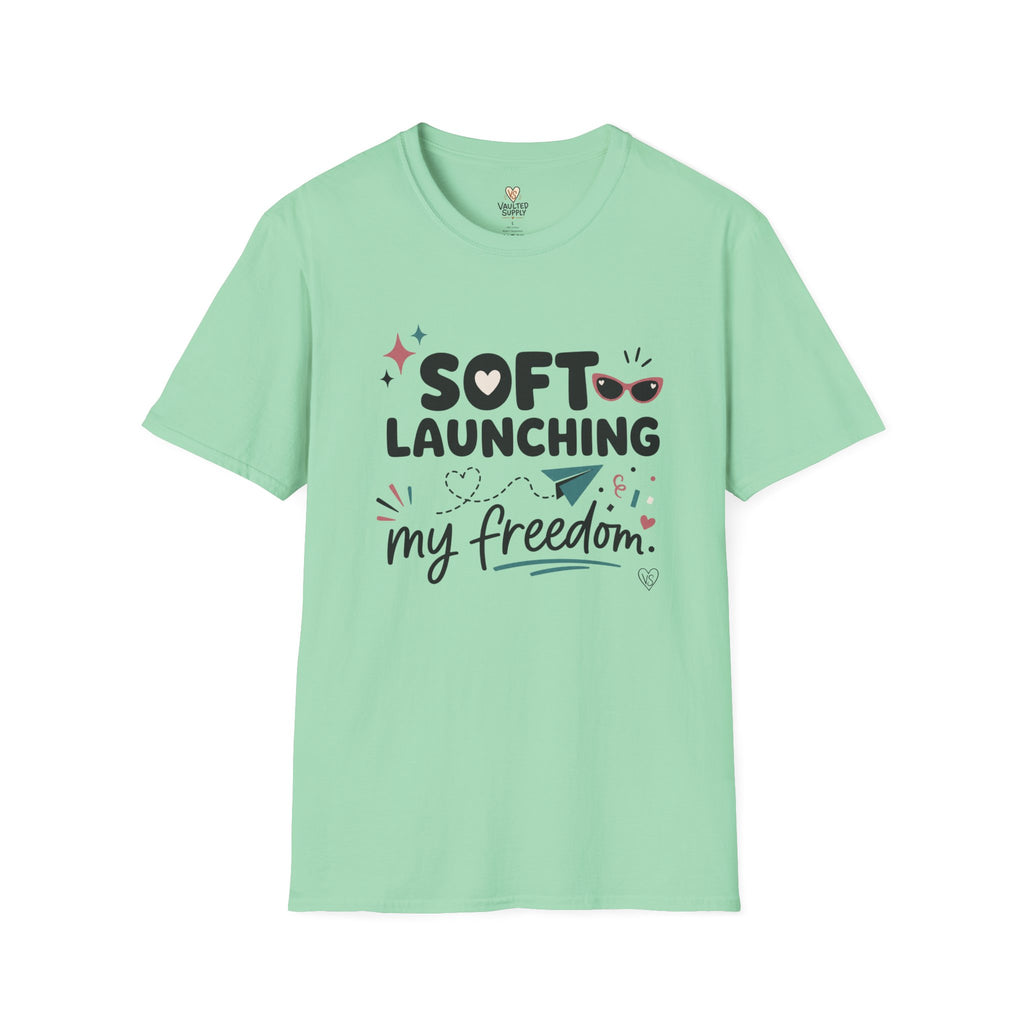 Soft Launching My Freedom T-Shirt