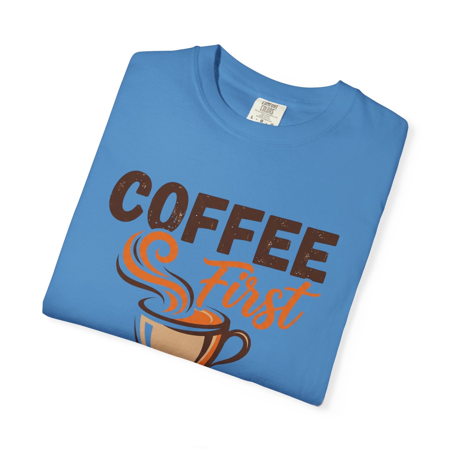 Coffee First Adulting Second T-Shirt