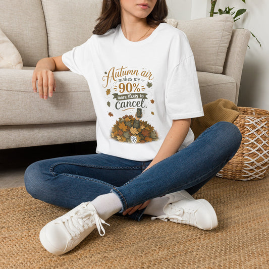 T-Shirt — "Autumn air makes me 90% more likely to cancel" Cozy Fall Graphic Tee