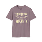 I Heard Happiness T-Shirt