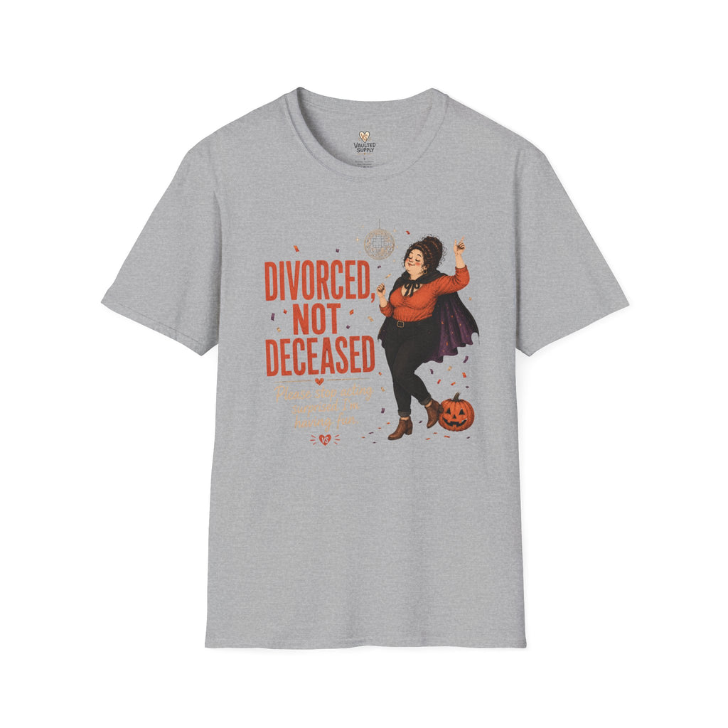 Divorced not Deceased T-Shirt