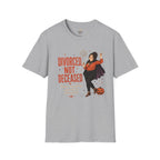 Divorced not Deceased T-Shirt