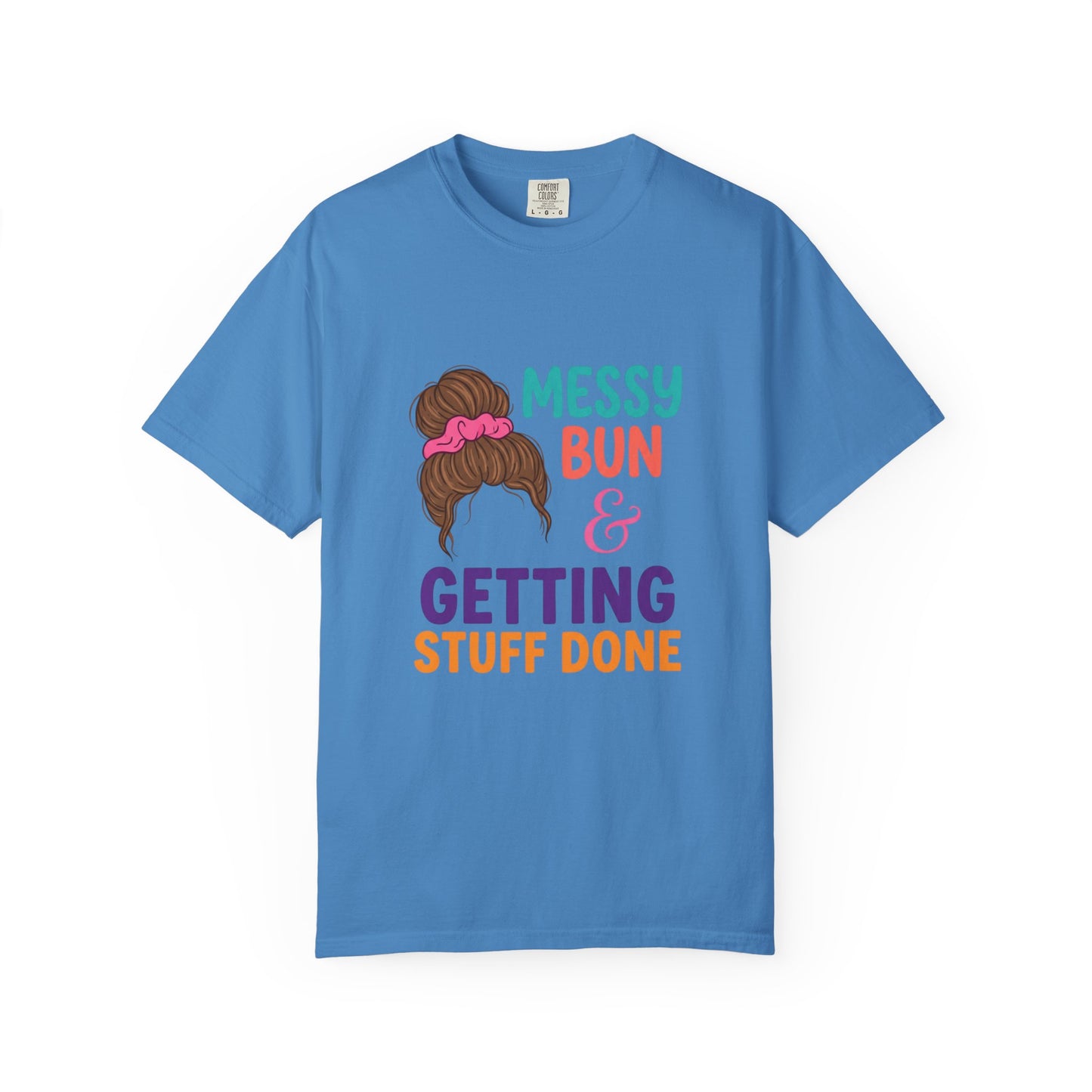 Messy Bun Getting STuff Done T-Shirt