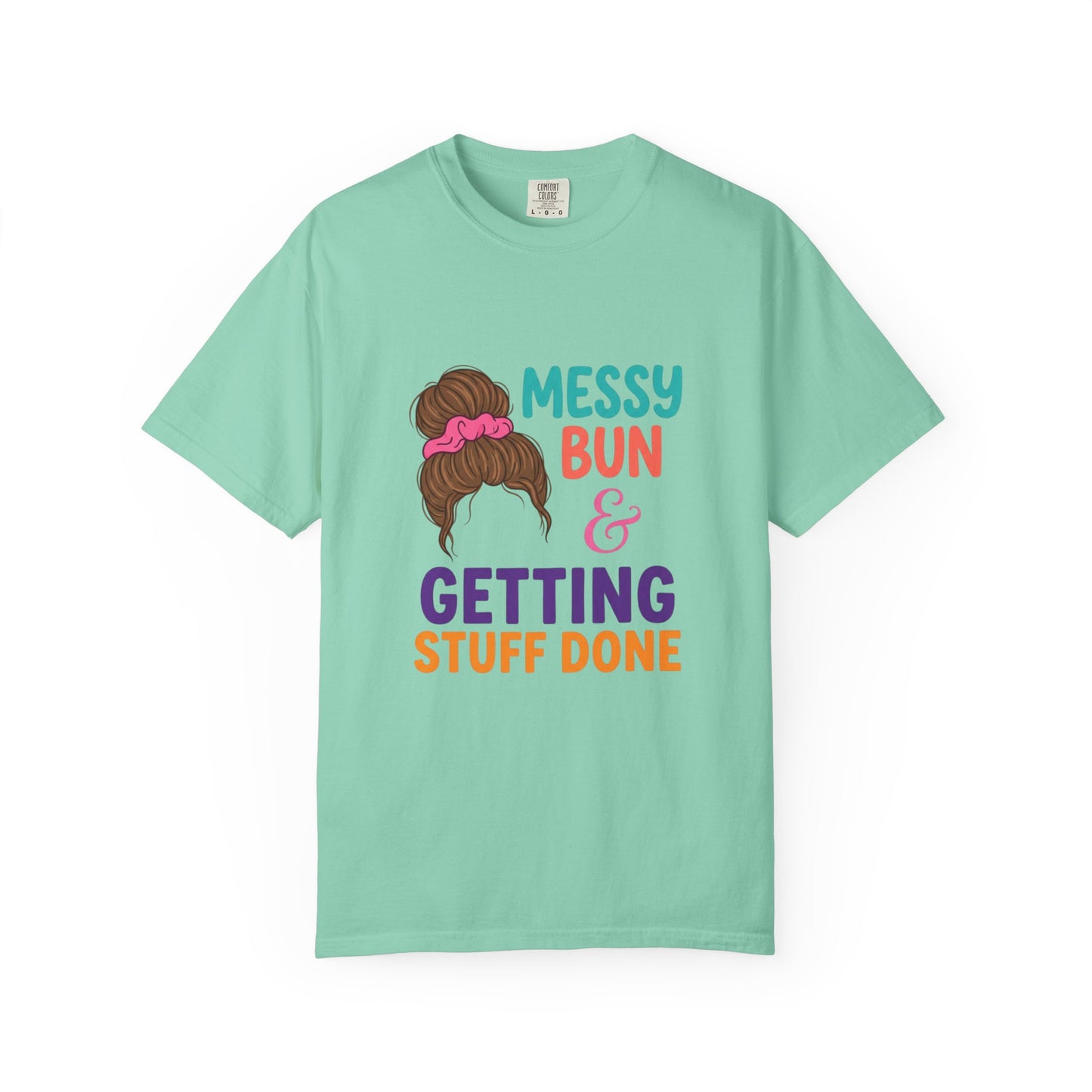 Messy Bun Getting STuff Done T-Shirt