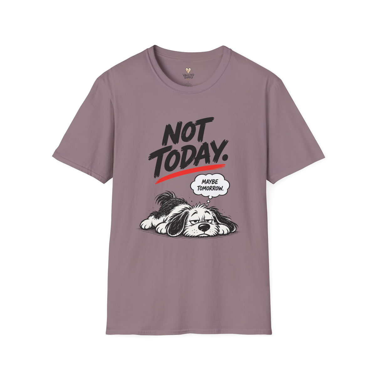 Maybe Tomorrow T-Shirt