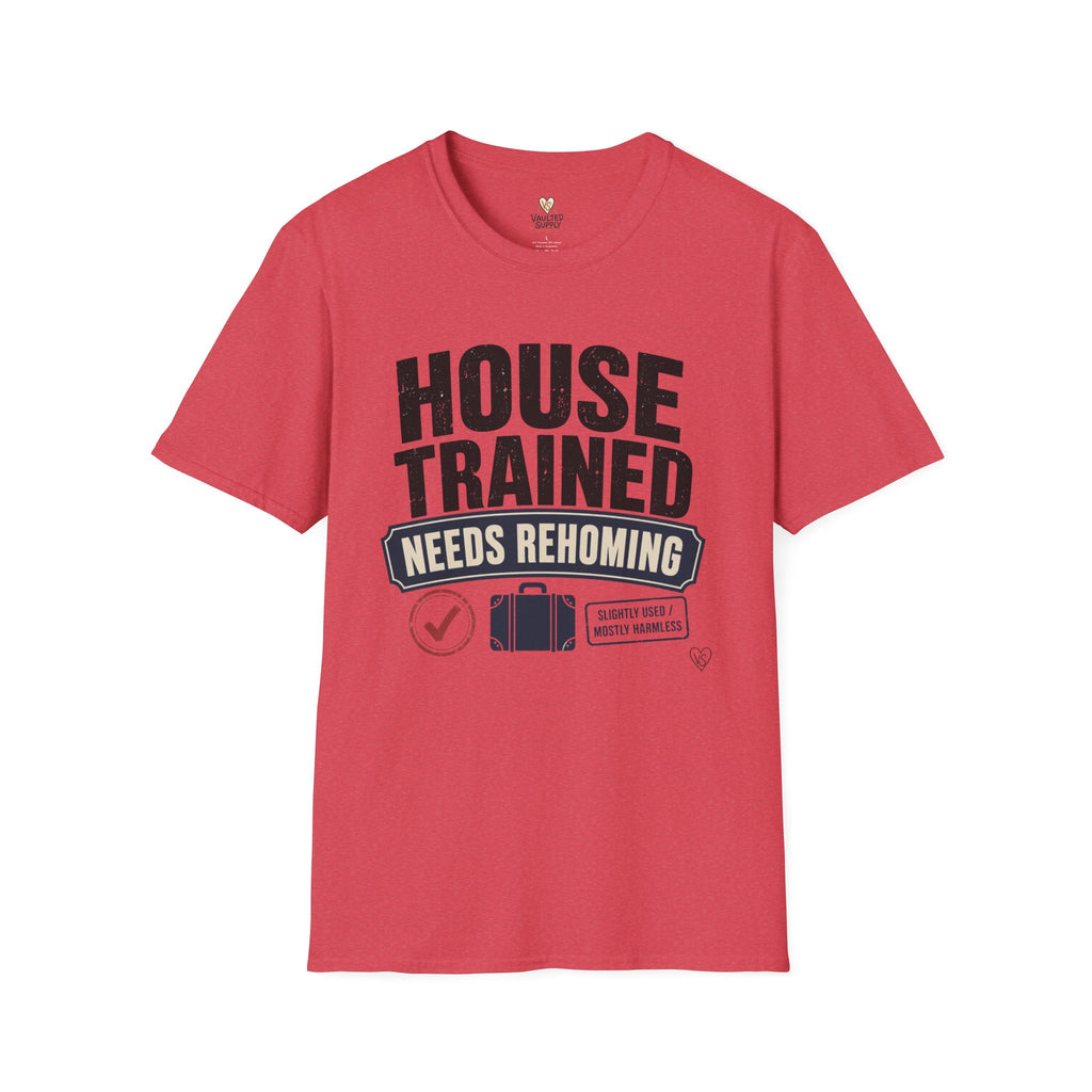 House Trained Needs Rehoming T-Shirt