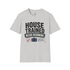 House Trained Needs Rehoming T-Shirt