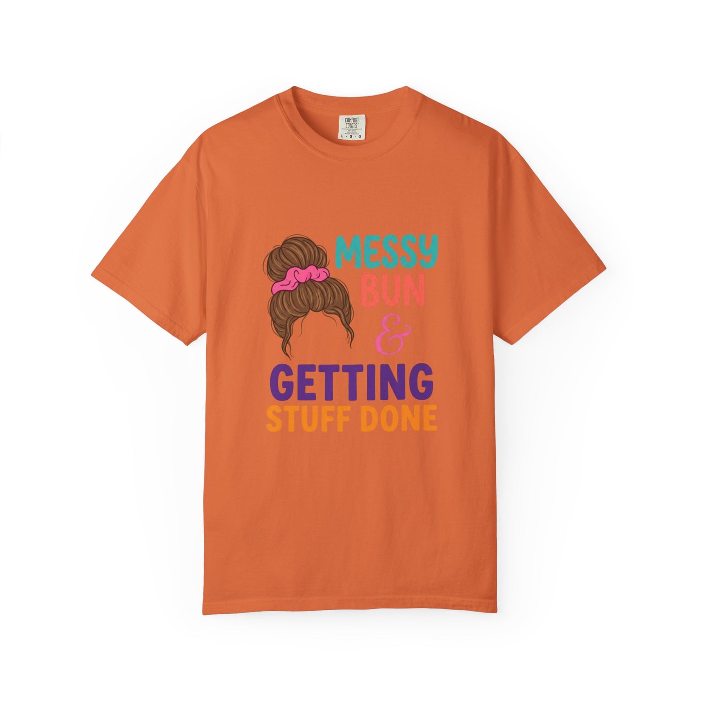 Messy Bun Getting STuff Done T-Shirt