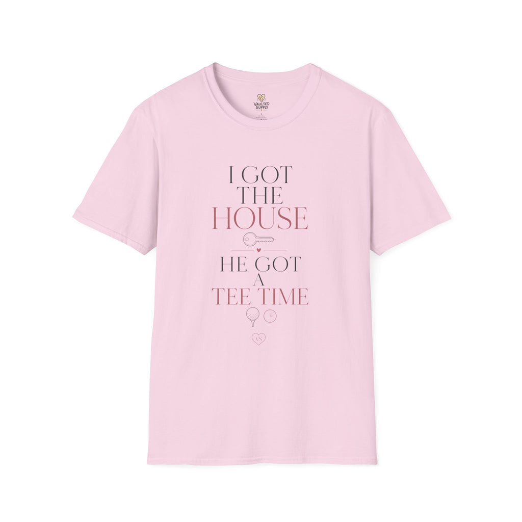 I Got The House T-Shirt