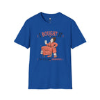 I Bought it The Vote was Unanimous T-Shirt