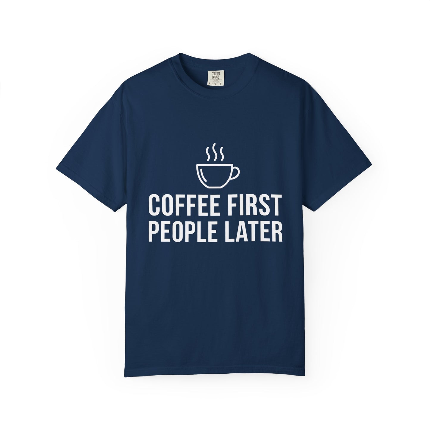 Coffee First People Later T-Shirt — Soft Vintage Tee