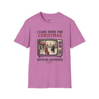 Came home T-Shirt