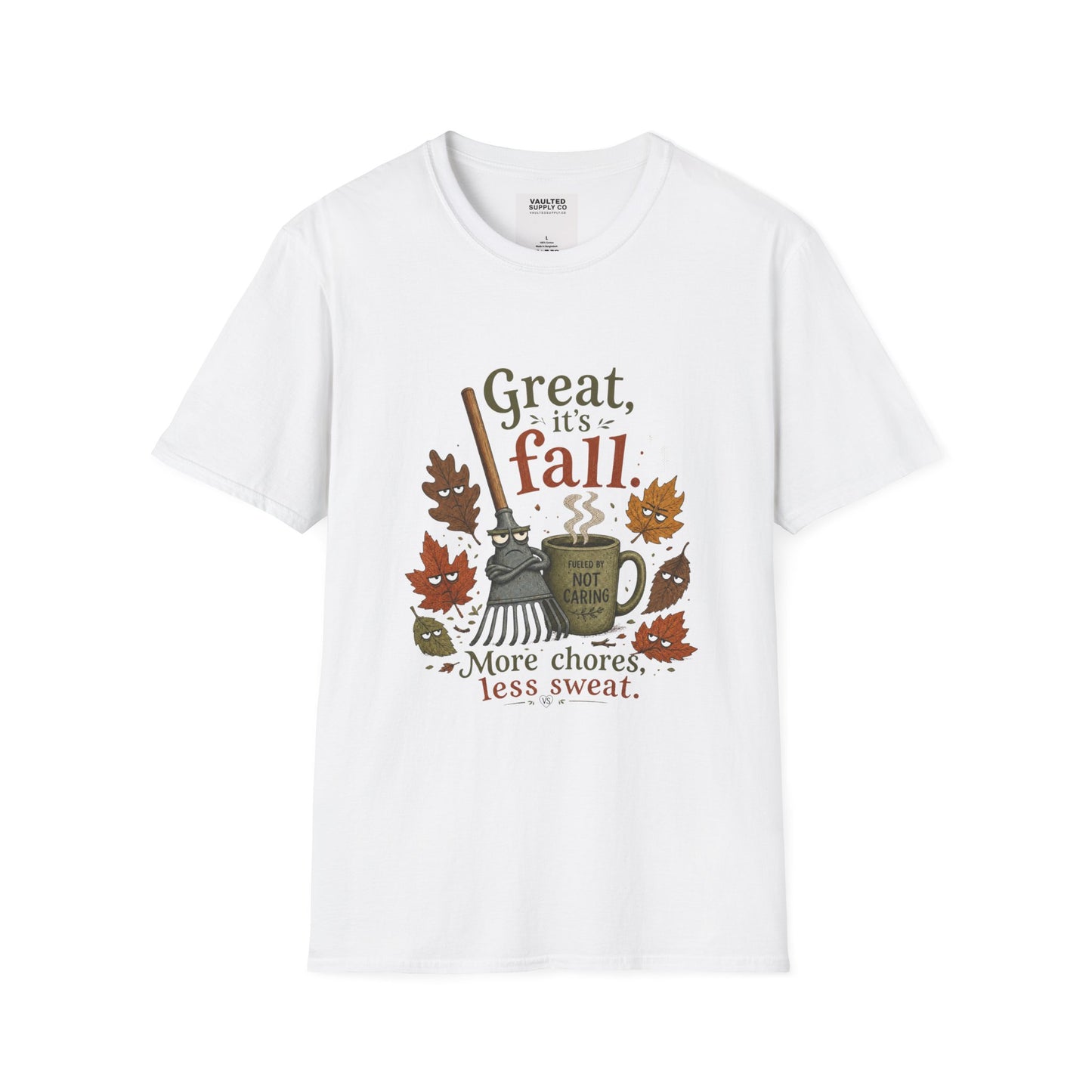 Great it's Fall More Chores Less Sweet Softstyle T-Shirt