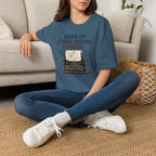 Based on a True Feeling Loosely T-Shirt