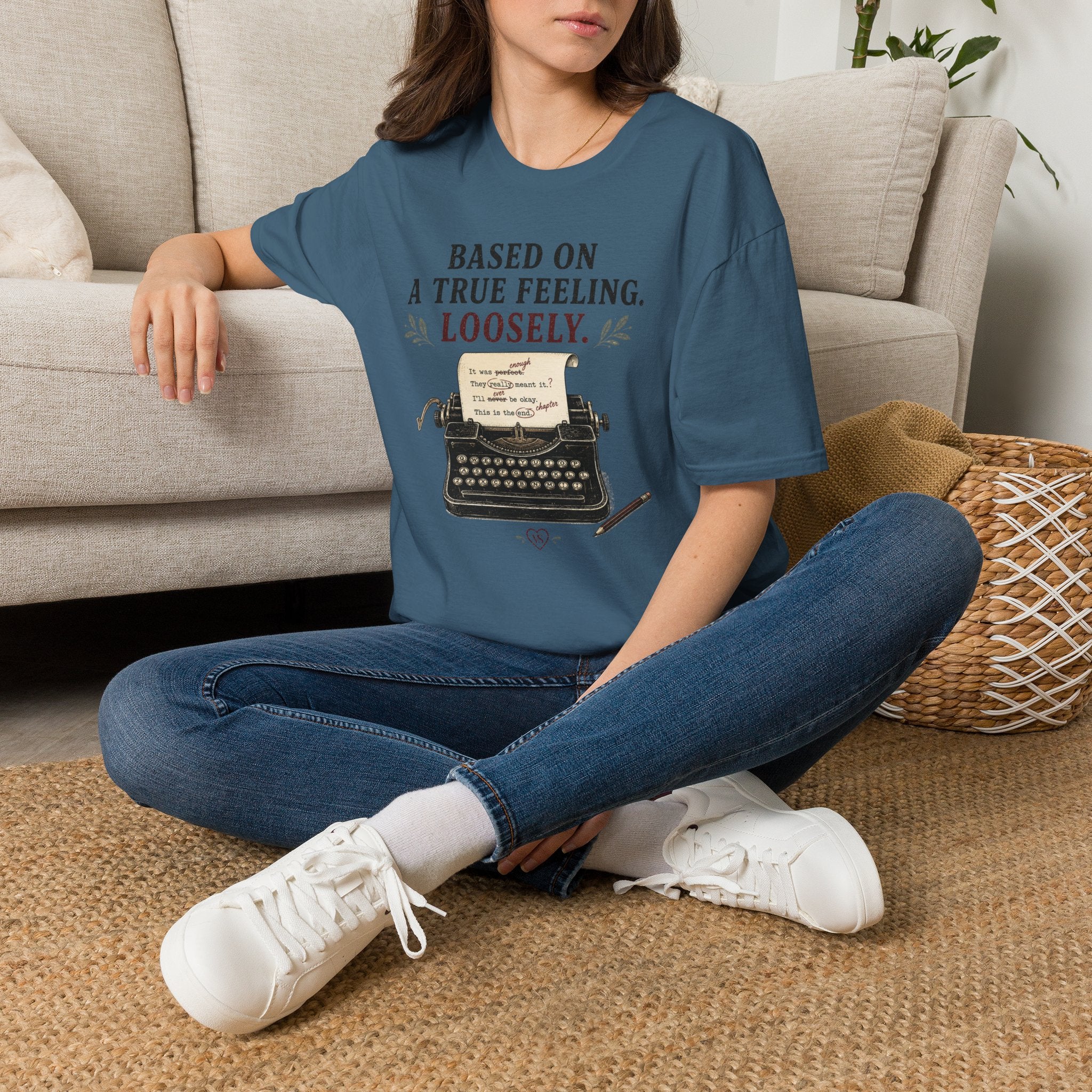 Based on a True Feeling Loosely T-Shirt