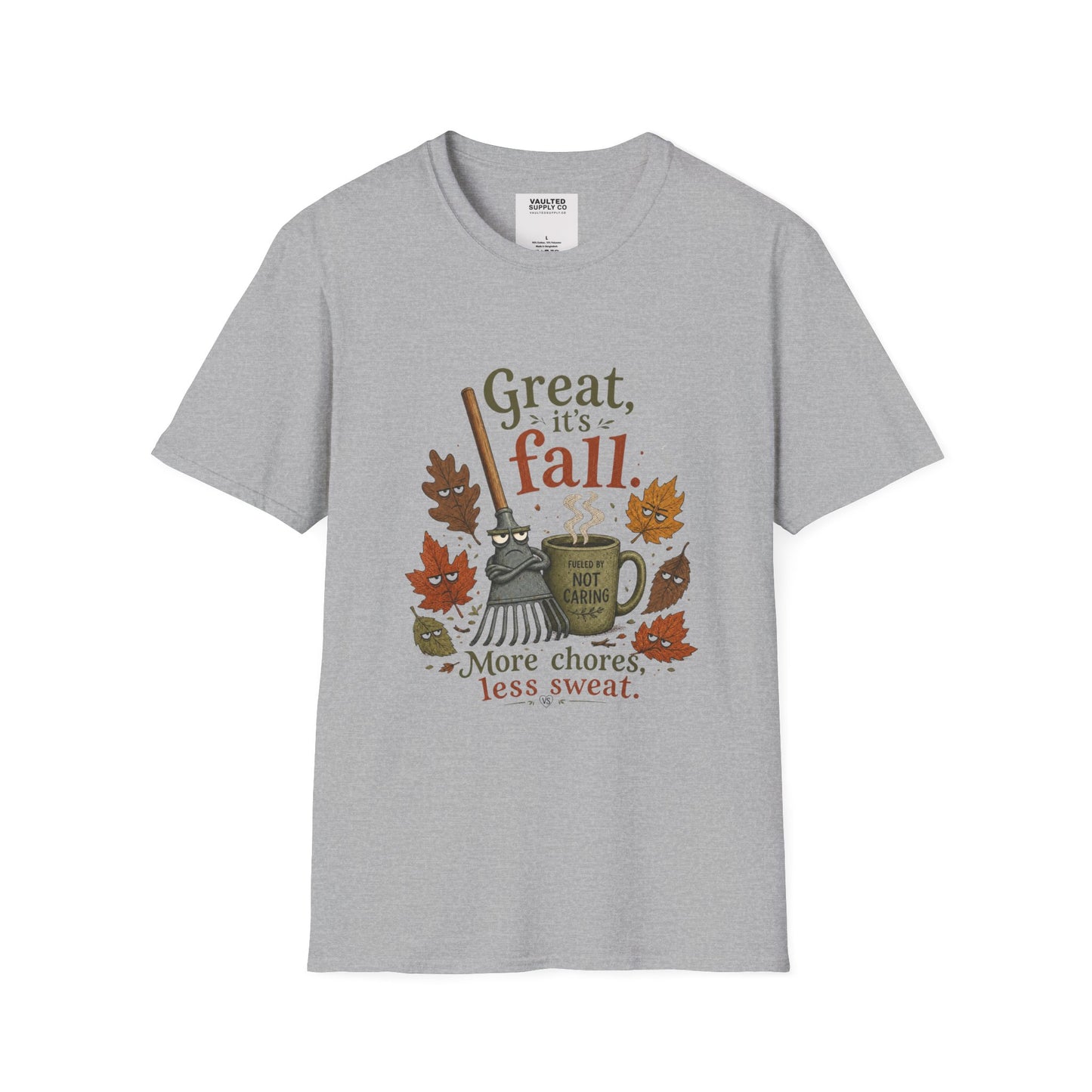 Great it's Fall More Chores Less Sweet Softstyle T-Shirt
